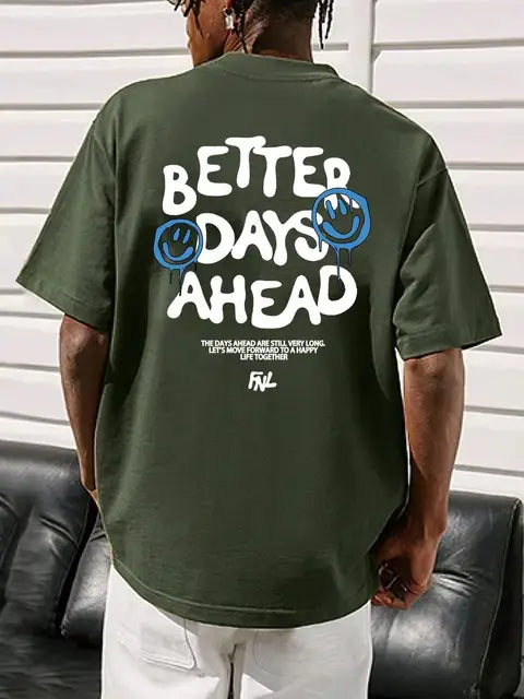 Better Days Ahead Men's O-Neck Casual Oversize T-Shirt