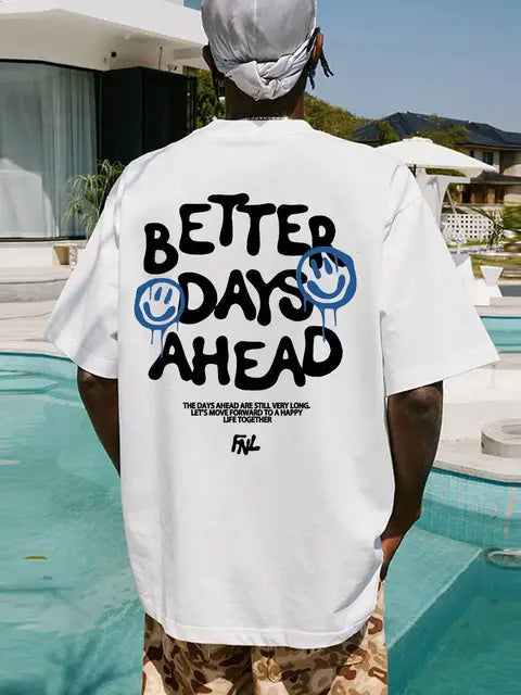 Better Days Ahead Men's O-Neck Casual Oversize T-Shirt