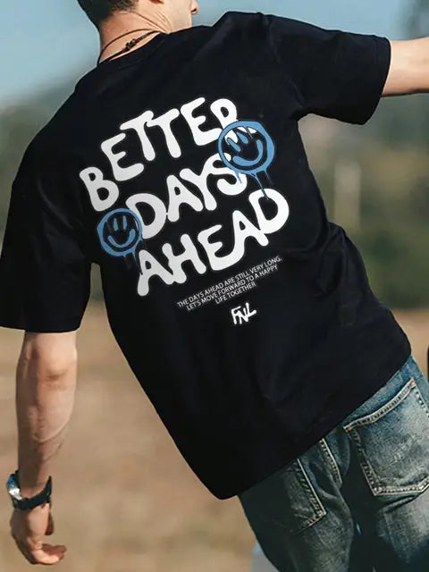 Better Days Ahead Men's O-Neck Casual Oversize T-Shirt