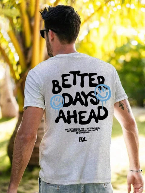 Better Days Ahead Men's O-Neck Casual Oversize T-Shirt