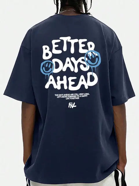 Better Days Ahead Men's O-Neck Casual Oversize T-Shirt